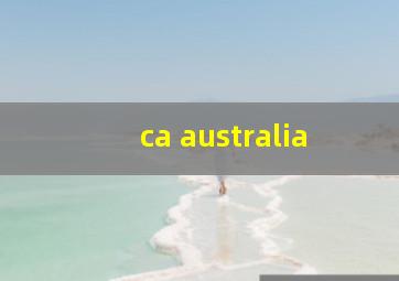 ca australia